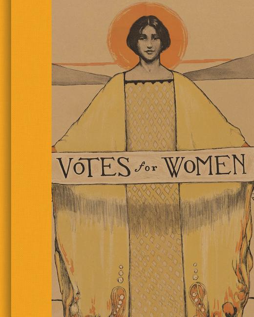Item #302761 Votes for Women: A Portrait of Persistence. Kate Clarke Lemay, Susan Goodier, Lisa...