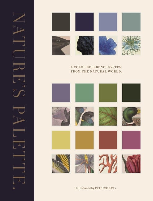 Item #304041 Nature's Palette: A Color Reference System from the Natural World. Patrick Baty, Elaine Charwat, Peter Davidson, André Karliczek, Giulia Simonini.