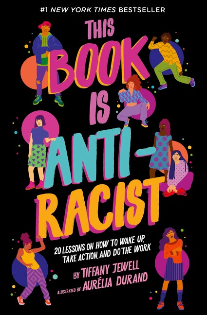 Item #300184 This Book Is Anti-Racist: 20 Lessons on How to Wake Up, Take Action, and Do the...
