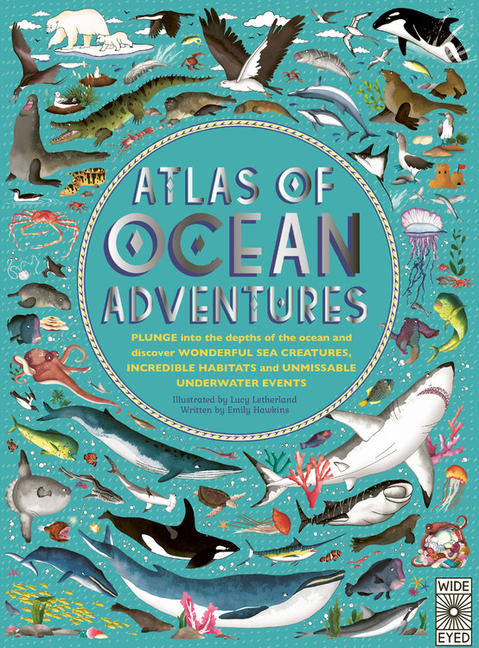 Item #301474 Atlas of Ocean Adventures: Plunge Into the Depths of the Ocean and Discover...