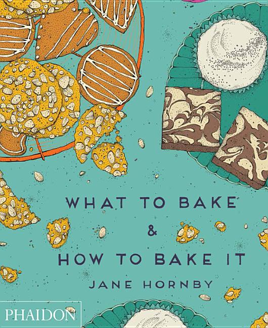 Item #302563 What to Bake & How to Bake It. Jane Hornby