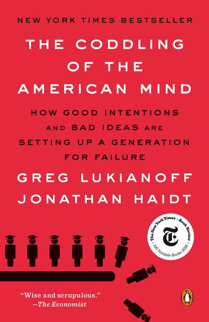 Item #301235 The Coddling of the American Mind: How Good Intentions and Bad Ideas Are Setting Up...