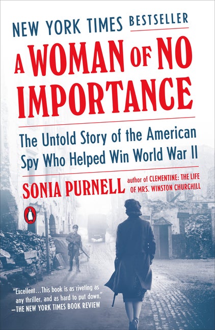 Item #300621 A Woman of No Importance: The Untold Story of the American Spy Who Helped Win World...