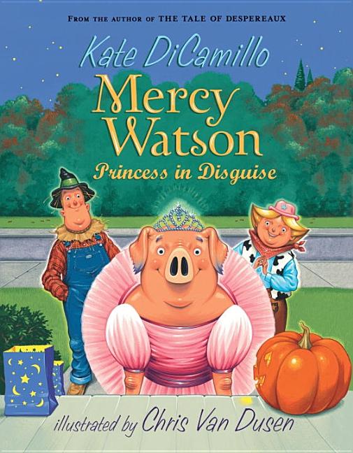 Item #301939 Mercy Watson: Princess in Disguise. Kate DiCamillo, Chris Van Dusen