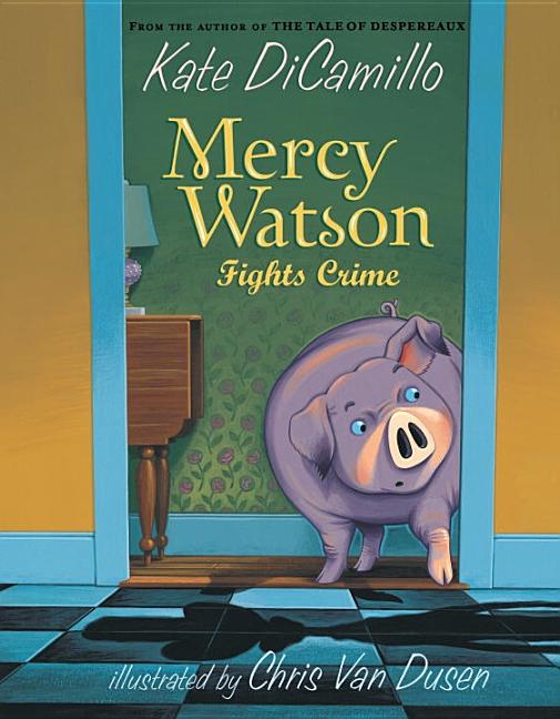 Item #301938 Mercy Watson Fights Crime. Kate DiCamillo, Chris Van Dusen