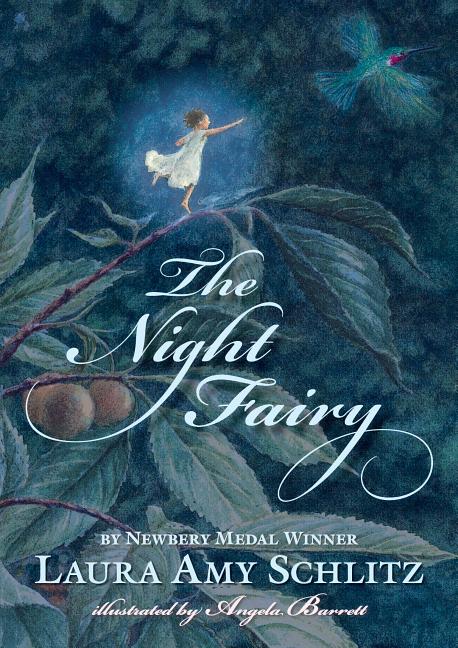 Item #302107 The Night Fairy. Laura Amy Schlitz, Angela Barrett