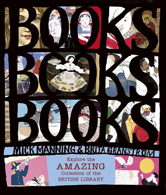 Item #301667 Books! Books! Books! Explore the Amazing Collection of the British Library. Mick...