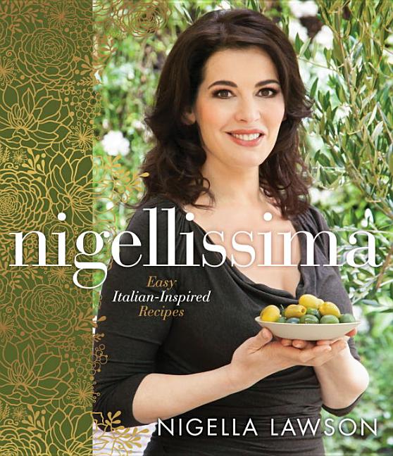 Item #302285 Nigellissima: Easy Italian-Inspired Recipes: A Cookbook. Nigella Lawson