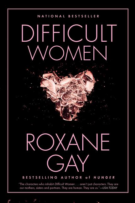 Item #300138 Difficult Women. Roxane Gay