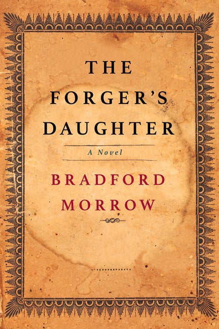 Item #303779 The Forger's Daughter. Bradford Morrow