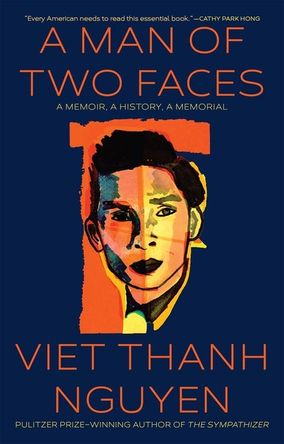 Item #304501 A Man of Two Faces: A Memoir, a History, a Memorial. Viet Thanh Nguyen