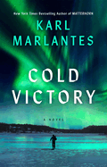 Item #304577 Cold Victory (Signed). Karl Marlantes