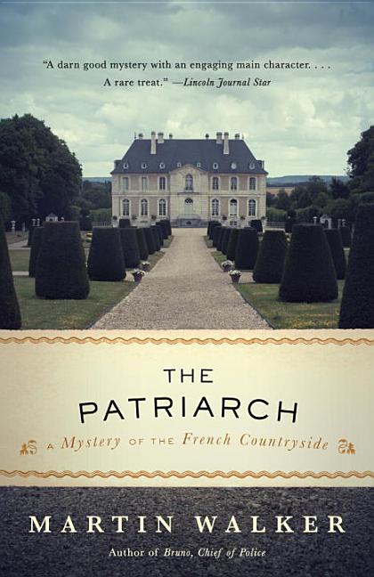 Item #301422 The Patriarch: A Mystery of the French Countryside. Martin Walker