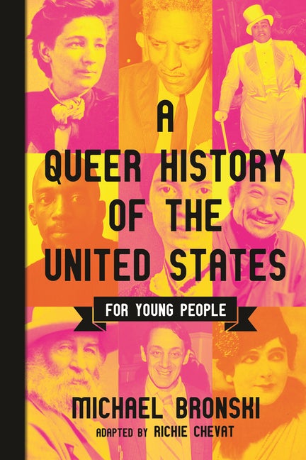Item #301846 A Queer History of the United States for Young People. Michael Bronski, Richie Chevat