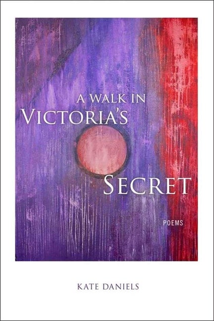 Item #304382 A Walk in Victoria's Secret: Poems (Signed). Kate Daniels