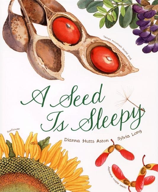 Item #301510 A Seed Is Sleepy. Sylvia Long, Dianna Hutts Aston
