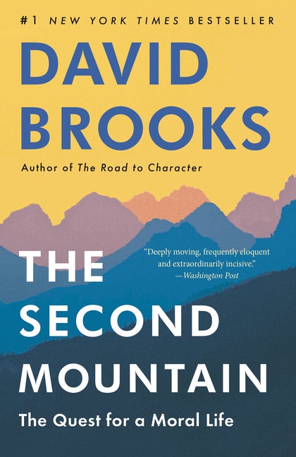 Item #300862 The Second Mountain: The Quest for a Moral Life. David Brooks