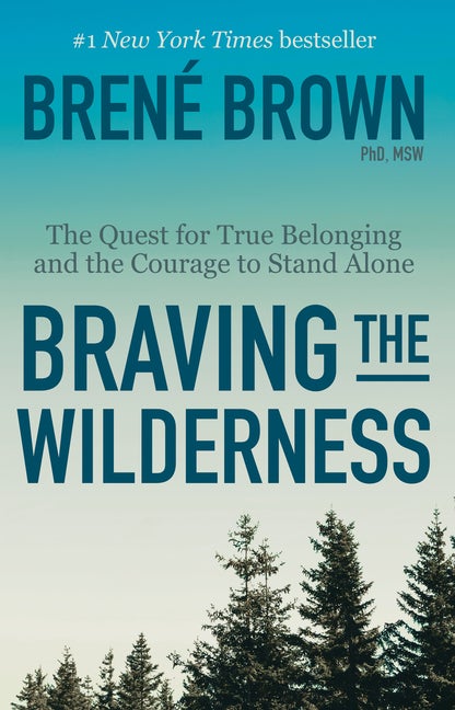 Item #301207 Braving the Wilderness: The Quest for True Belonging and the Courage to Stand Alone....