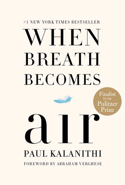 Item #302829 When Breath Becomes Air. Paul Kalanithi, Abraham Verghese