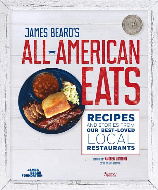 Item #302223 James Beard's All-American Eats: Recipes and Stories from Our Best-Loved Local...