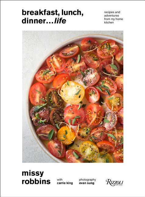 Item #302255 Breakfast, Lunch, Dinner... Life: Recipes and Adventures from My Home Kitchen. Missy...
