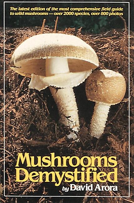 Item #300757 Mushrooms Demystified. David Arora.