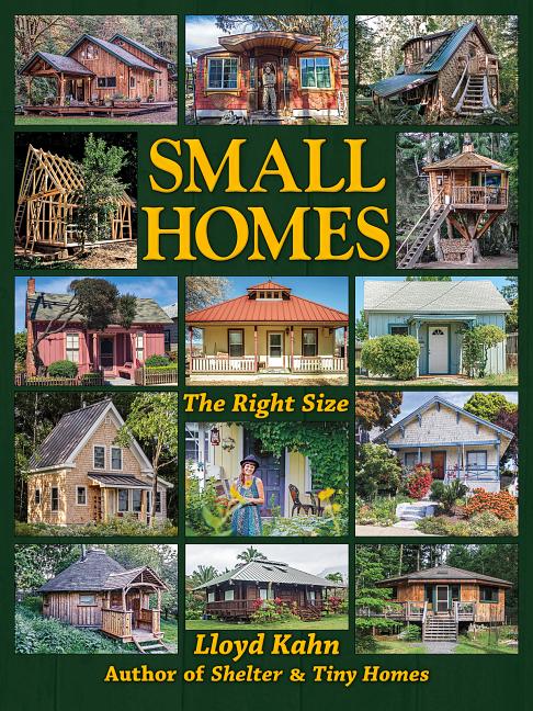 Item #301268 Small Homes: The Right Size. Lloyd Kahn