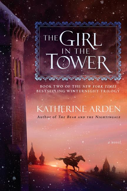 Item #301875 The Girl in the Tower. Katherine Arden