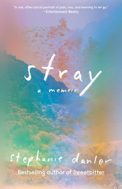 Item #303458 Stray: A Memoir. Stephanie Danler