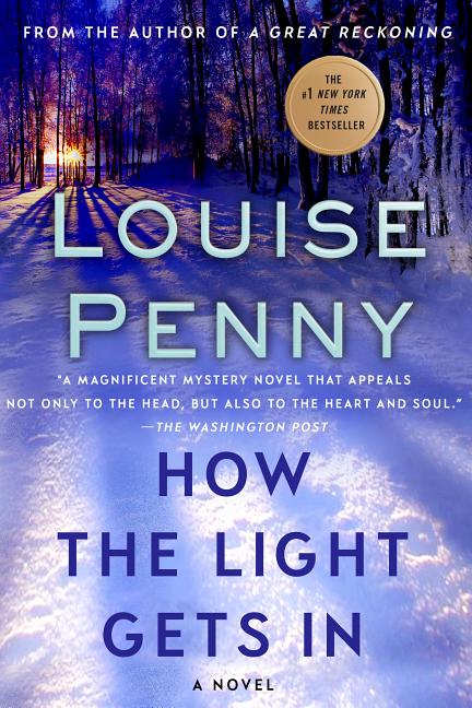 Item #302772 How the Light Gets in. Louise Penny