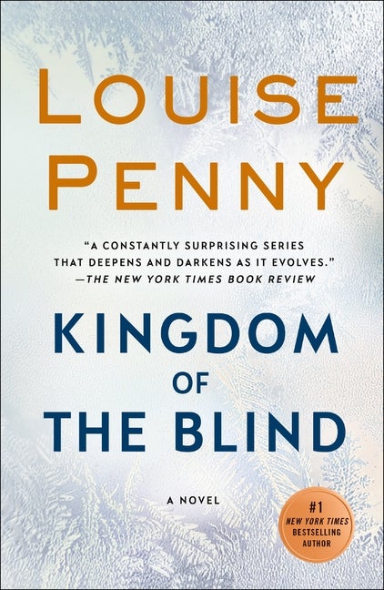 Item #302773 Kingdom of the Blind: A Chief Inspector Gamache Novel. Louise Penny