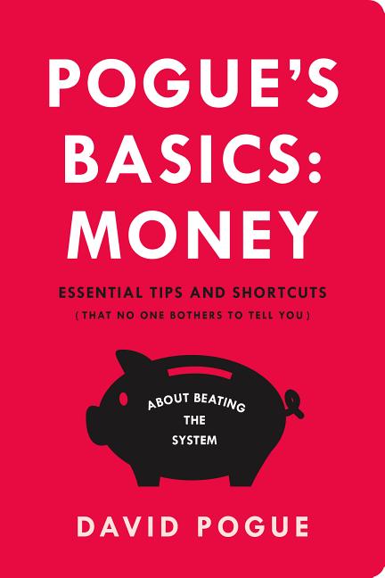 Item #300530 Pogue's Basics: Money: Essential Tips and Shortcuts (That No One Bothers to Tell...