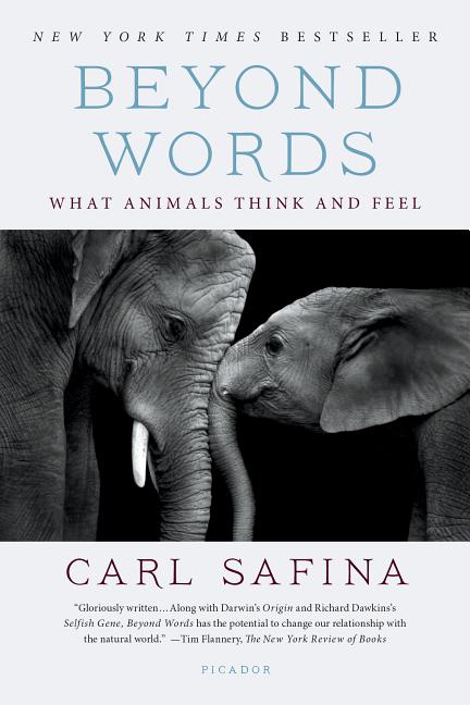 Item #301104 Beyond Words: What Animals Think and Feel. Carl Safina.