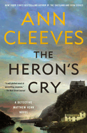 Item #304564 The Heron's Cry: A Detective Matthew Venn Novel (Matthew Venn #2). Ann Cleeves