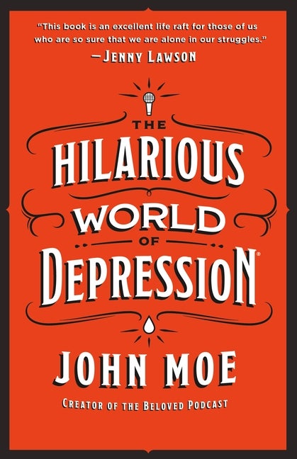 Item #300499 The Hilarious World of Depression. John Moe