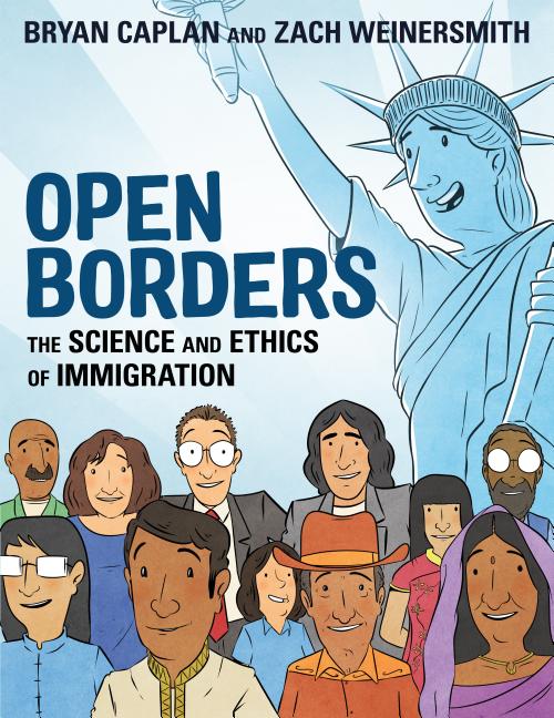 Item #300598 Open Borders: The Science and Ethics of Immigration. Bryan Caplan, Zach Weinersmith.