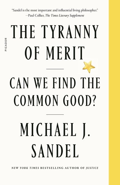 Item #303675 The Tyranny of Merit: Can We Find the Common Good? Michael J. Sandel