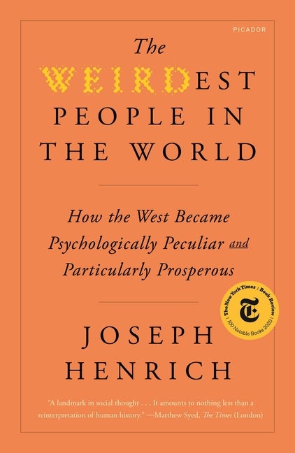 Item #303740 The Weirdest People in the World: How the West Became Psychologically Peculiar and...