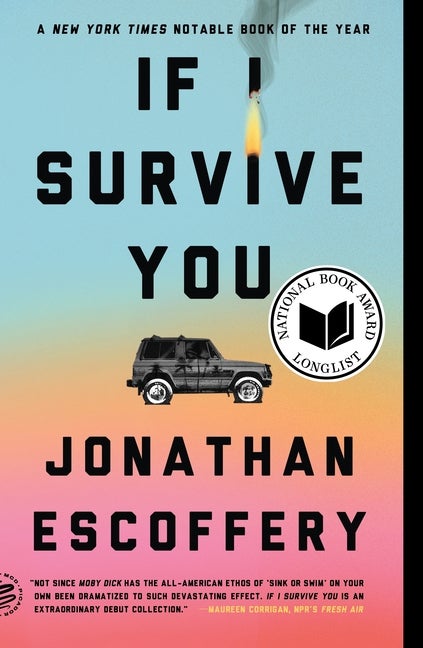 Item #304480 If I Survive You. Jonathan Escoffery