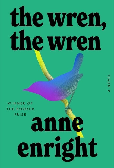 Item #304500 The Wren, the Wren. Anne Enright