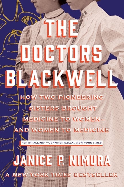 Item #303940 The Doctors Blackwell: How Two Pioneering Sisters Brought Medicine to Women and...