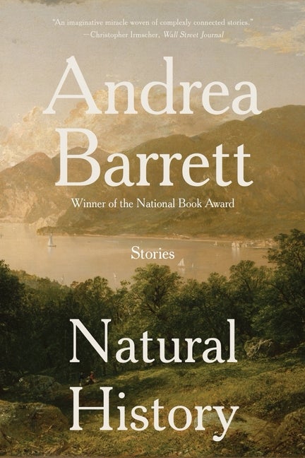 Item #304484 Natural History: Stories. Andrea Barrett