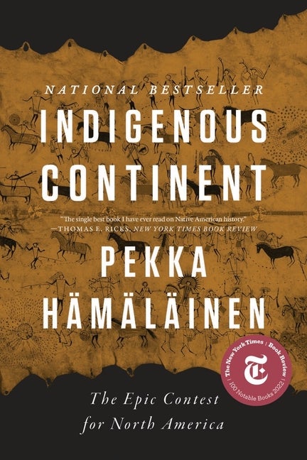 Item #304533 Indigenous Continent: The Epic Contest for North America. Pekka...