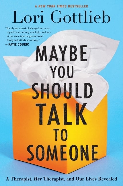 Item #300854 Maybe You Should Talk to Someone: A Therapist, Her Therapist, and Our Lives...