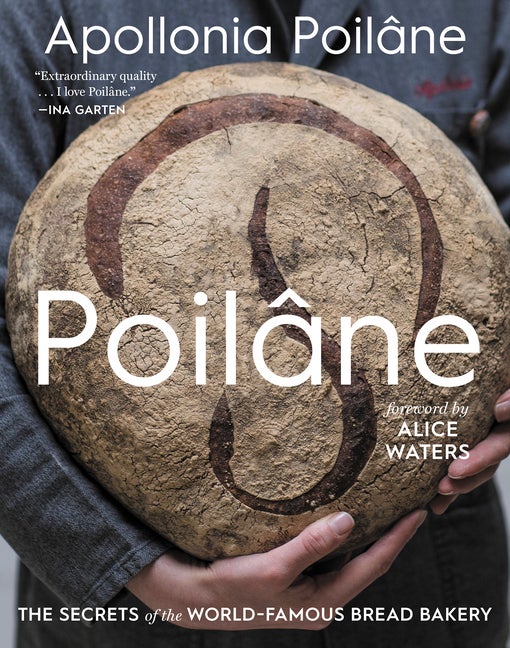 Item #302561 Poilâne: The Secrets of the World-Famous Bread Bakery. Apollonia Poilâne,...