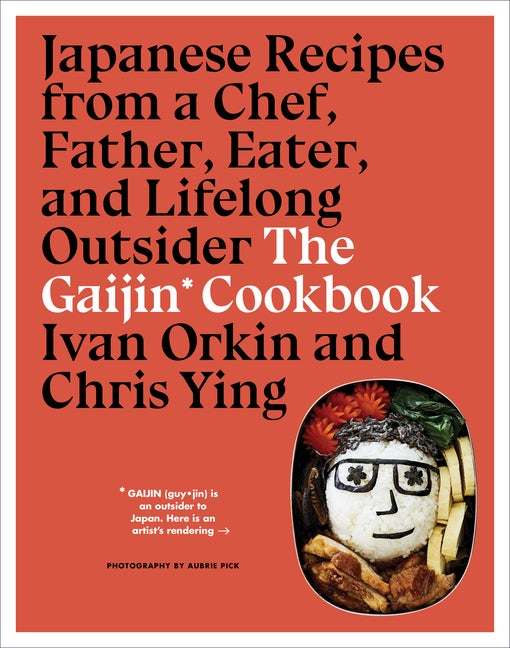 Item #302465 The Gaijin Cookbook: Japanese Recipes from a Chef, Father, Eater, and Lifelong...