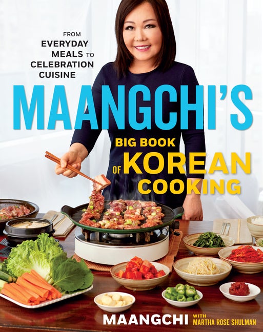 Item #302457 Maangchi's Big Book of Korean Cooking: From Everyday Meals to Celebration Cuisine....
