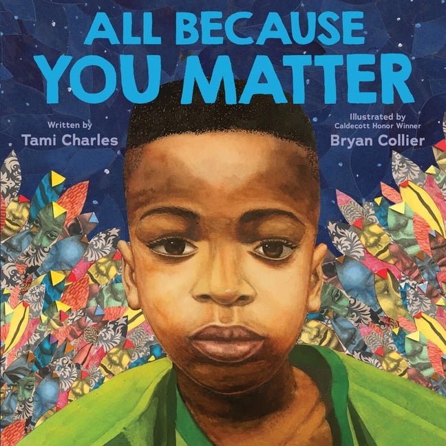 Item #303050 All Because You Matter. Tami Charles, Bryan Collier