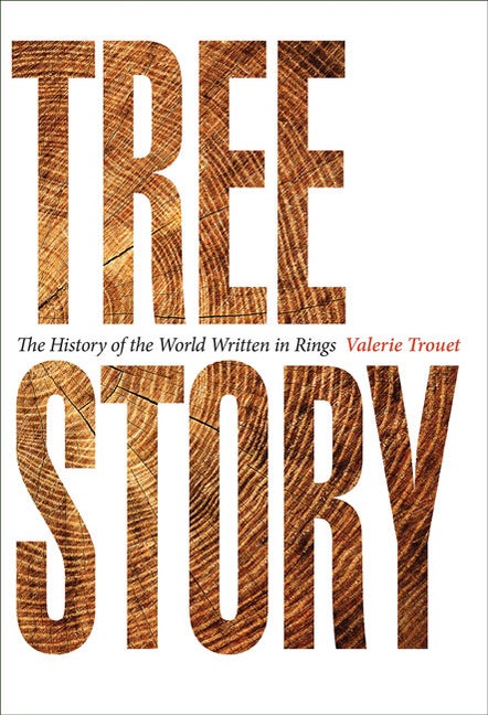 Item #300984 Tree Story: The History of the World Written in Rings. Valerie Trouet