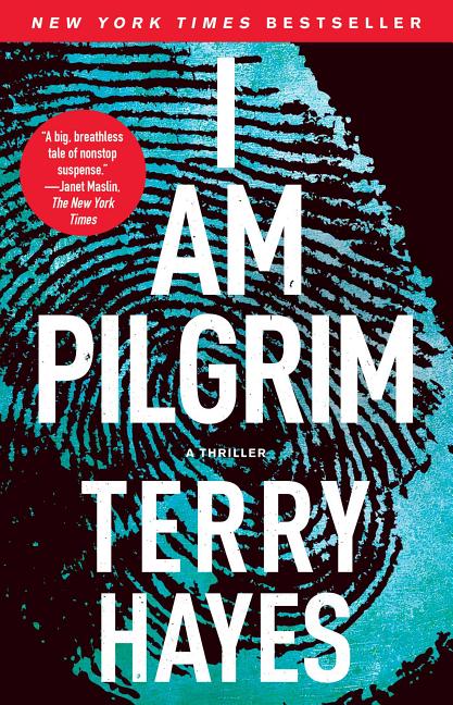 Item #301373 I Am Pilgrim: A Thriller. Terry Hayes